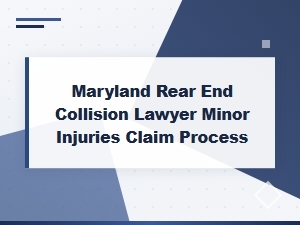 Maryland Rear End Collision Claim Process for Minor Injuries Guide