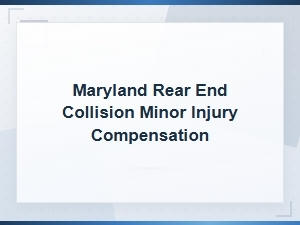 Maryland Compensation for Rear-End Collision Injuries