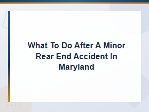 Steps After a Minor Rear-End Accident in Maryland