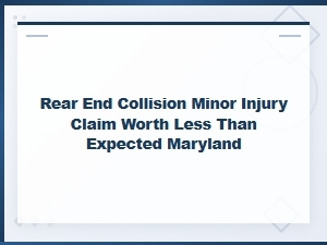 Why Your Maryland Rear-End Claim Is Worth Less